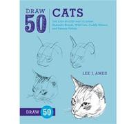 Draw 50 Cats by L Ames Lee J Ames, (Auteur)
