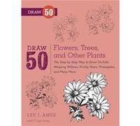 Draw 50 Flowers Trees and Other Plants by L Ames Lee J Ames (Auteur)