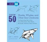 Draw 50 Sharks Whales and Other Sea Creatures by L Ames Lee J Ames, (Auteur)