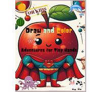 Draw And Color: Advancers For Tiny Hands : Engaging Activity Coloring Book With Simple Steps To Master Drawing Adorable Creations - Easy Step-By-Step Guide For Young Artists.