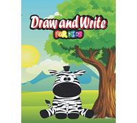 Draw And Write For Kids: Journal For Kids, Perfect Gift For Kids, Beautiful Cover With Cute Zebra, 1/2 Picture 1/2 Wide Ruled For Grade School Boys And Girls, 8.5 X 11 Inches 110 Pages
