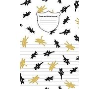 Draw And Write Journal: Dual Design Half Wide Ruled Half Blank Creative Sketchbook With Lined Pages Drawing Or Doodling & Writing Journal Note