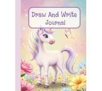 Draw and Write Journal for Girls: Cute Unicorn Notebook with Drawing Space & Writing Lines - Grades K-2 Primary Composition Book (8.5" x 11", 110 Pages + Bonus Coloring Pages)