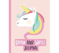 Draw And Write Journal: Unicorns - 120 Half Page Lined Paper With Drawing Space Primary Notebook For Kids /Learn To Write And Draw Journal