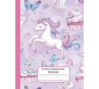 Draw and Write Notebook for Girls - Unicorn Cupcake Design - Primary Composition Book for Girls - K-2 Writing Journal with Picture Space - 7.44 x 9.69 in - Dashed Midlines, Wide Ruling, Drawing Box