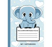 Draw And Write with Elephant Journal: Grades k-2 ,Primary Composition Notebook for Stories ,A Creative Space with One Lined Pages for Thoughts and One Blank Pages for Art