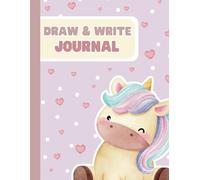 Draw and Write with Sweet Unicorn: Learn Draw and Write Journal For Kids Ages 3 to 7 | Lined Notebook with Space for Drawing | Creative Fun and Learning | Size 8.5x11
