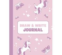 Draw and Write with Sweet Unicorns: Learn Draw and Write Journal For Kids Ages 3 to 7 | With Lined and Blank Pages, Perfect for Doodling, Sketching and Notes | Creative Fun and Learning | Size 8.5x11