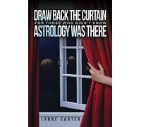 Draw Back the Curtain: For Those Who Didn't Know Astrology Was There