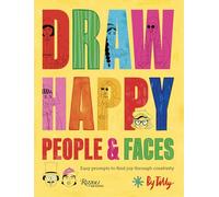 Draw Happy: People and Faces: Easy Prompts to Find Joy Through Creativity