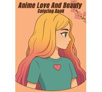 Draw Imagination: Anime Love And Beauty coloring book: "Sketching Love, Breathing Beauty - A Tender Anime Expression"