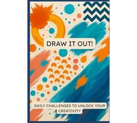 Draw it Out 2!: DAILY CHALLENGES TO UNLOCK YOUR CREATIVITY