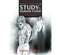 Draw It With Me - A Study Of The Human Form