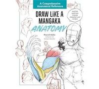 Draw Like a Mangaka Anatomy - Marcel Kuhn - Quarto Publishing Group USA Inc - Livre en Anglais - Paperback Marcel KuhnMarcel Kuhn (Auteur)