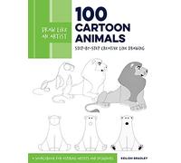 Draw Like An Artist: 100 Cartoon Animals