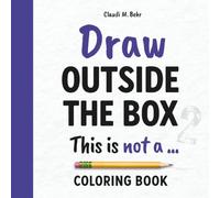 Draw Outside the Box 2: This is not a... | coloring book for adults with drawing challenges