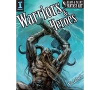 Draw & Paint Fantasy Art Warriors & Heroes