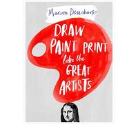 Draw Paint Print like the Great Artists – Laurence King Verlag