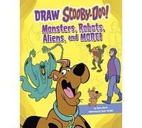 Draw Scooby-Doo!: Monsters, Robots, Aliens, and More!