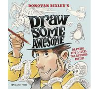 Draw Some Awesome: Drawing Tips & Ideas for Budding Artists