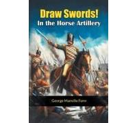 Draw Swords! In The Horse Artillery