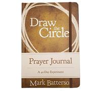 Draw the Circle Prayer Journal: A 40-Day Experiment