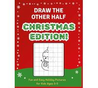 Draw the Other Half-Christmas Edition!: Christmas Drawing book for boys and girls | Fun and Easy Christmas Symmetry drawing Book | Ages 3-8