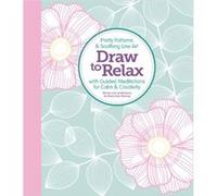 Draw to Relax by Mary Kate Murray Mary Kate Murray (Auteur)