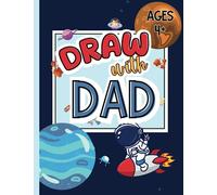 Draw with Dad: A Two-Person Doodle Book with Drawing Prompts: Drawing for Kids, Drawing Books, How to Draw Books