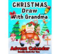 Draw with Grandma Advent Calendar: 25 Days Christmas Countdown Adventure with Step-by-Step Guided Drawing Prompts/ Two Person Doodle Coloring Page/ Holiday Activity Grandchild/ Between You and Me