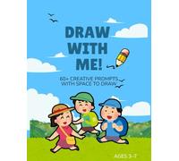 Draw With Me!: 60+ Creative Prompts with Space to Draw