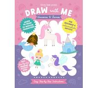 Draw with Me Unicorns and Fairies: Learn to Draw 22 Magical Characters with Easy Step-by-Step Instructions