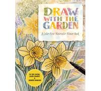 Draw With the Garden: A Color-First Watercolor Flower Book for Ink Tracing, Mindful Doodling, and Creative Calm