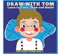 DRAW WITH TOM: Learn to Trace, Draw and Smile with Tom! A Fun Tracing and Drawing Activity Book for Kids Ages 3 and Up