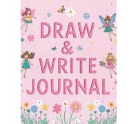 Draw & Write Journal: 24 Fun Drawing and Writing Prompts for Creative Girls Ages 5-12