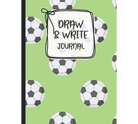 Draw & Write Journal: Childrens Sketch Book For Drawing Practice Great Art Gift - Primary Draw & Write - Storybook - Diary (Journals For Kids) - Pretty Soccer Pattern
