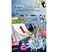Draw Your Day: A Creative Journal for Everyday Inspiration and Expression