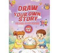 Draw Your Own Story: The Great Easter Surprise: An Interactive Read-and-Draw Storybook for Creative Kids Ages 4-6