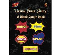 Draw Your Story "A Blank Comic Book": Blank Comic Book for Kids, Teens, and Adults | 8.5X11 | 120 Pages