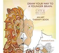 Draw Your Way To A Younger Brain: Cats: An Art Therapy Book (Drawing) (Paperback) Anastasia Catris, Anastasia Catris (Auteur)