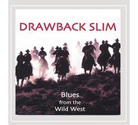Drawback Slim - Blues from the Wild West