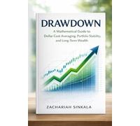 Drawdown: A Mathematical Guide to Dollar Cost Averaging, Portfolio Stability, and Long-Term Wealth