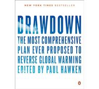 Drawdown The Most Comprehensive Plan Ever Proposed to Roll Back Global Warming by Paul Hawken Unknown (Auteur)