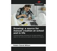 Drawing: A Source For Manual Creation At School And In Life