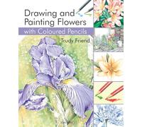 Drawing and Painting Flowers With Coloured Pencils