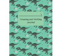 Drawing and Writing Journal: Dino journal for kids, Grades K-2, Fun dinosaur illustrations, Motivate young writers, Wide lines, Draw and Write Journal: T-rex