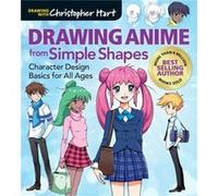 Drawing Anime from Simple Shapes by Christopher Hart Christopher Hart (Auteur)