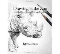 Drawing At The Zoo: A Collection Of Animal Drawings From Life