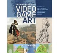 Drawing Basics and Video Game Art by C Solarski Chris Solarski (Auteur)