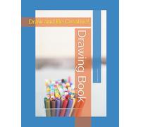 Drawing Book: Draw and Be Creative!
